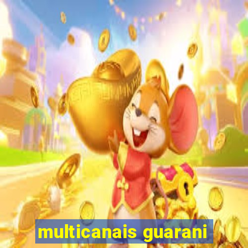 multicanais guarani